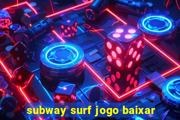 subway surf jogo baixar